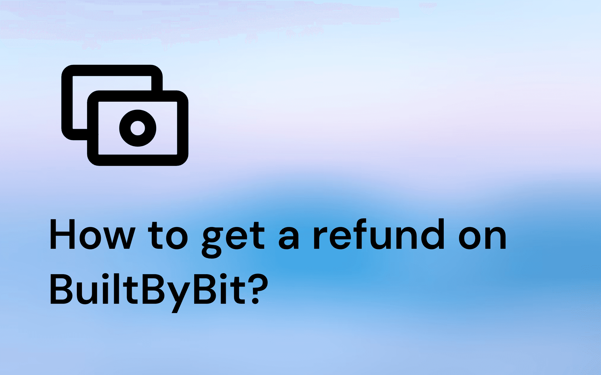 How to get a refund on BuiltByBit?
