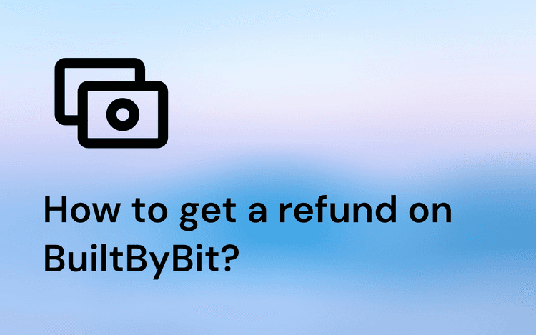 How to get a refund on BuiltByBit?